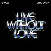 Shouse — Live Without Love Ft David Guetta — обложка